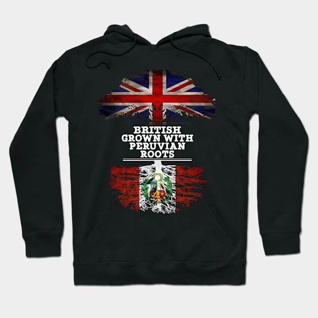 British Grown With Peruvian Roots - Gift for Peruvian With Roots From Peru Hoodie by Country Flags